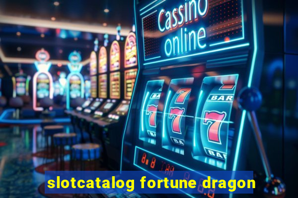 slotcatalog fortune dragon